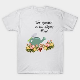 Garden is my happy place T-Shirt